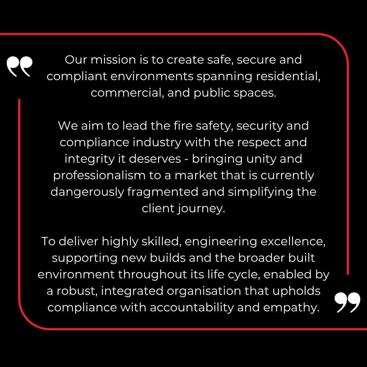 It's a mission statement to create safe, secure and compliant